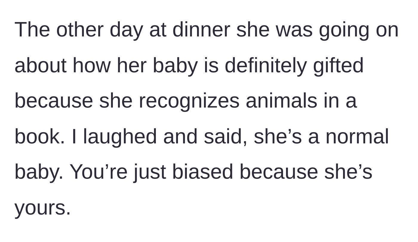 Story part 4 - The aunt recounts a dinner where she finally laughed and told her sister the baby is normal and she is just biased.