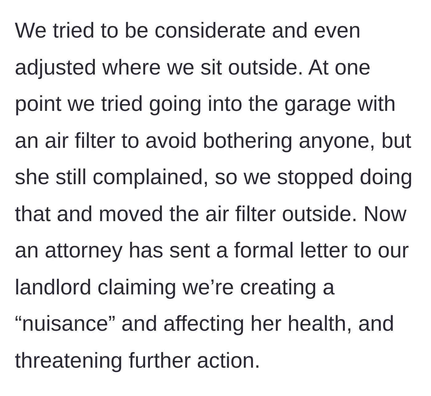 Story part 3 - The tenant attempts compromises, like using an air filter, but the neighbor escalates the situation by having a lawyer send a formal complaint to the landlord.