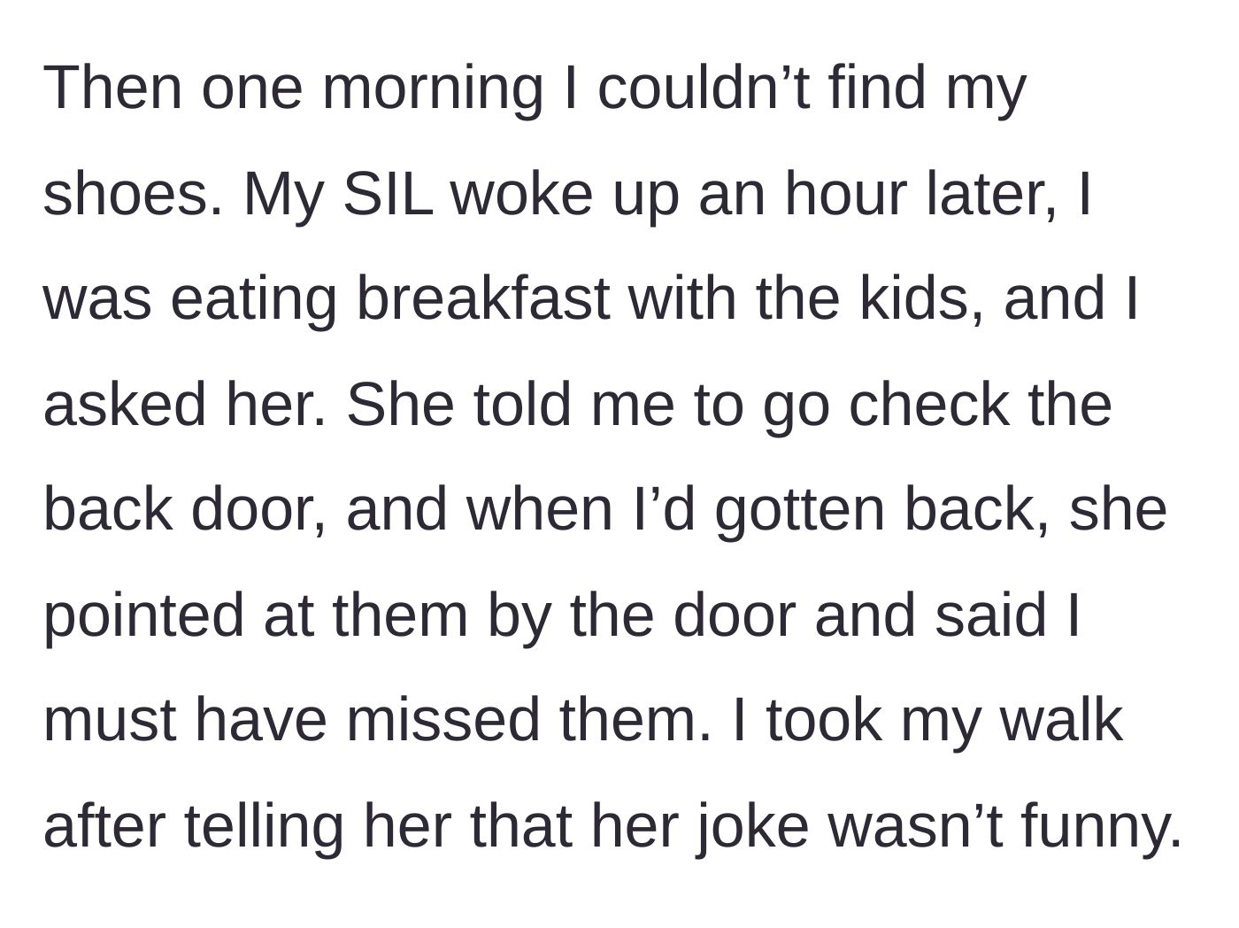 Story part 4 - The sister-in-law hides the main character's shoes and pretends she just missed seeing them by the door.