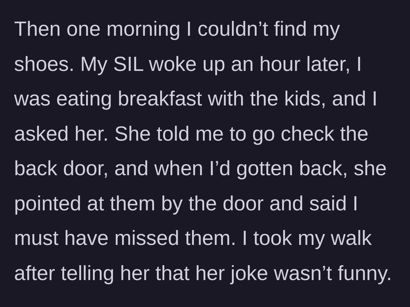 Story part 4 - The sister-in-law hides the main character's shoes and pretends she just missed seeing them by the door.