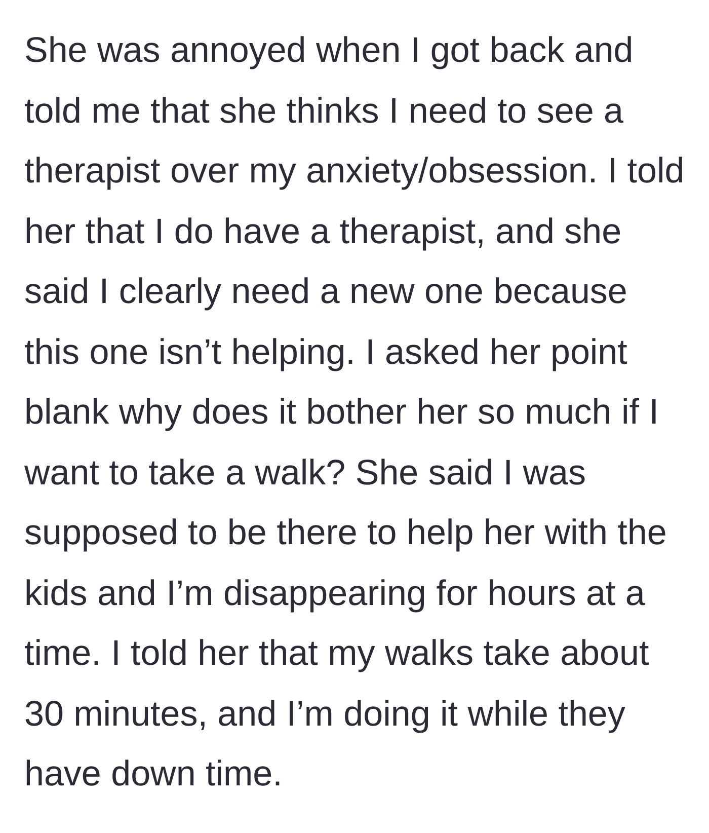 Story part 5 - The sister-in-law uses therapy language to claim the 30-minute walks are an obsession and admits she wants the main character there constantly.