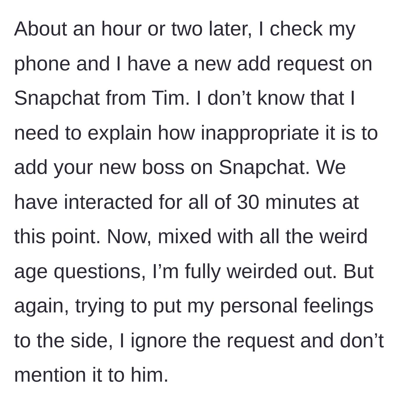 Story part 4 - The new hire inappropriately adds his new boss on Snapchat shortly after the interview.
