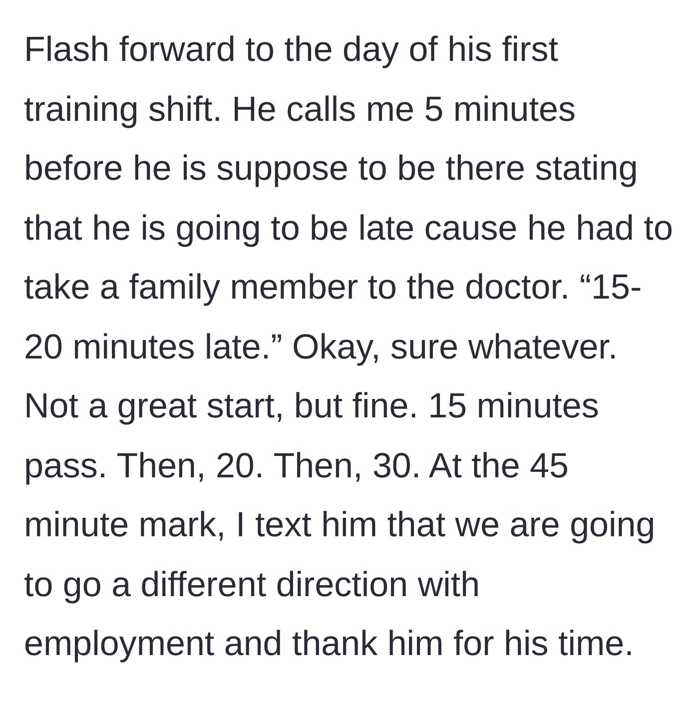 Story part 5 - The new hire is 45 minutes late for his first shift, prompting the manager to cancel his employment.