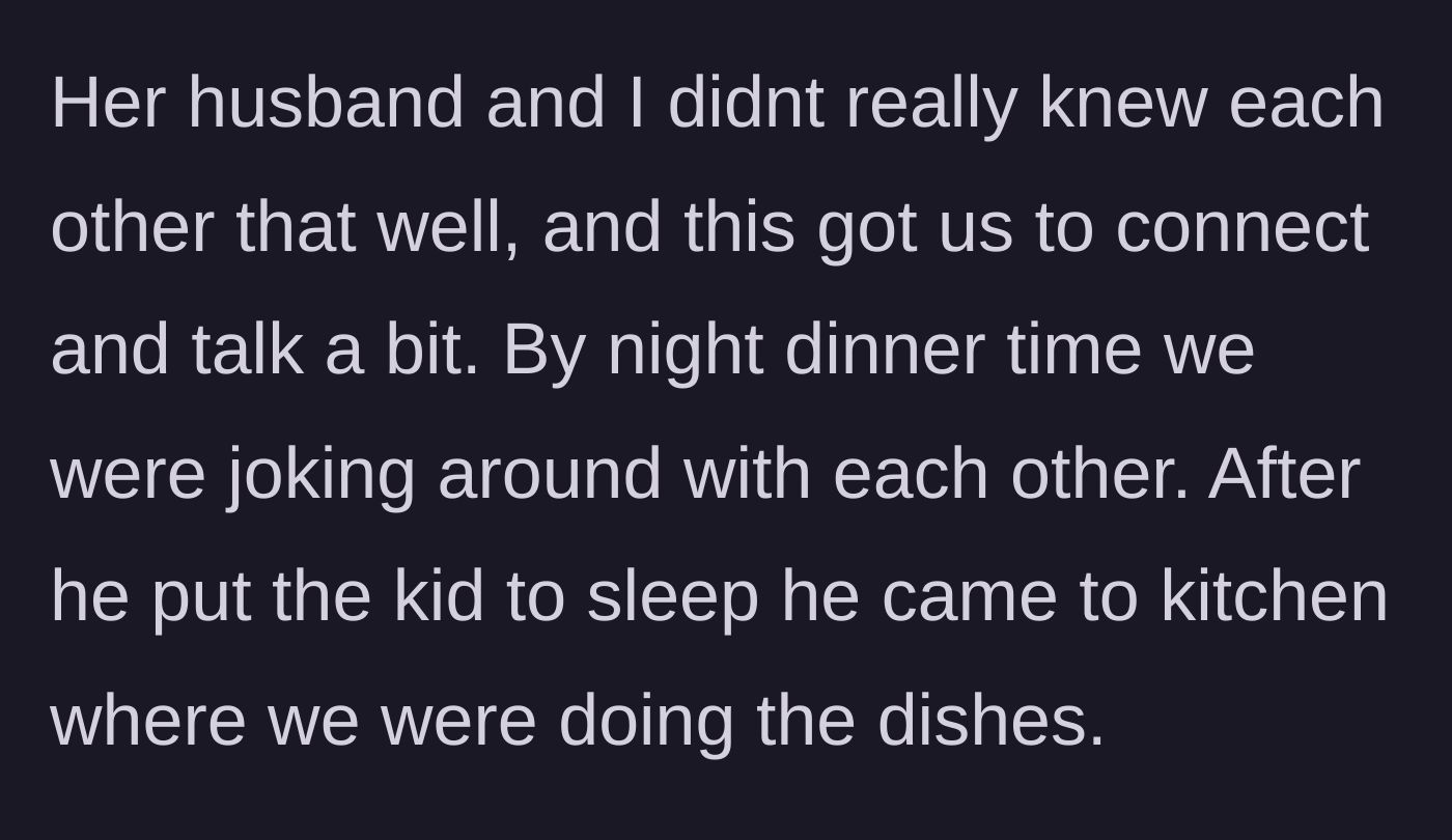 Story part 2 - The host and the husband are joking around in the kitchen while doing dishes after the child is put to bed.