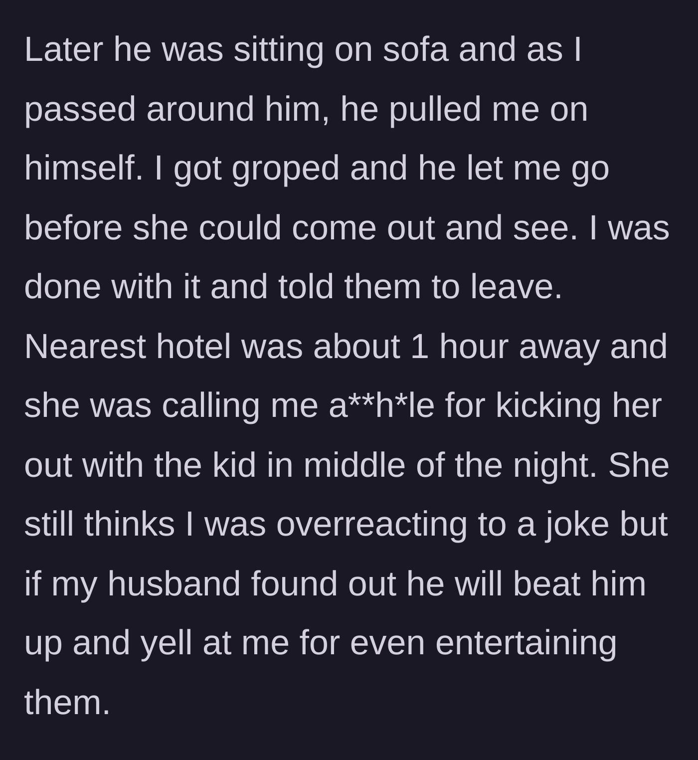Story part 5 - The husband pulls the host onto his lap when the wife is out of the room. The host kicks them out, and the friend complains about the 1-hour drive to a hotel.