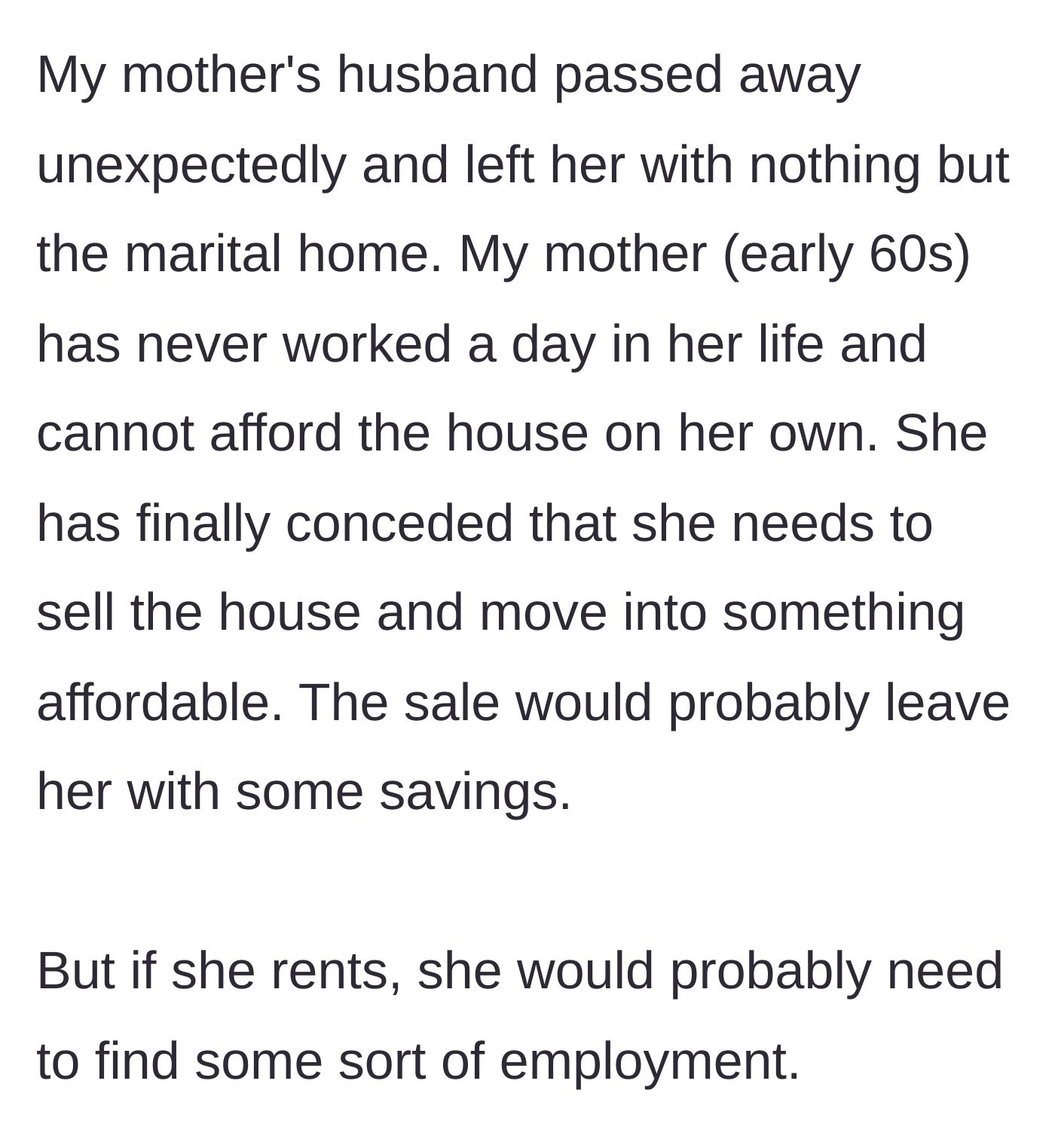 Story part 1 - A widow realizes she must sell her home and face the reality of supporting herself.