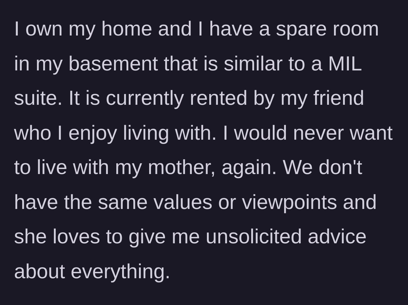 Story part 4 - The author explains their current living arrangement and their fundamental incompatibility with their mother.