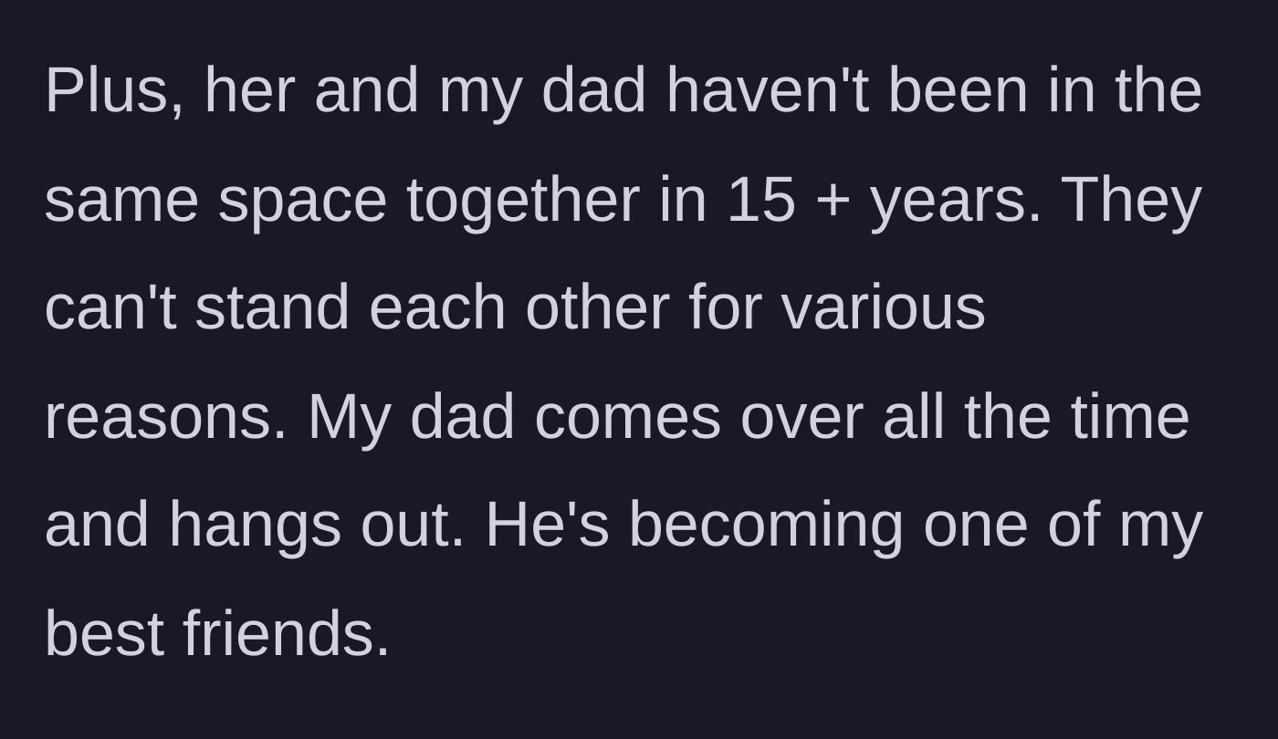 Story part 5 - The author mentions their close relationship with their father, who the mother despises.