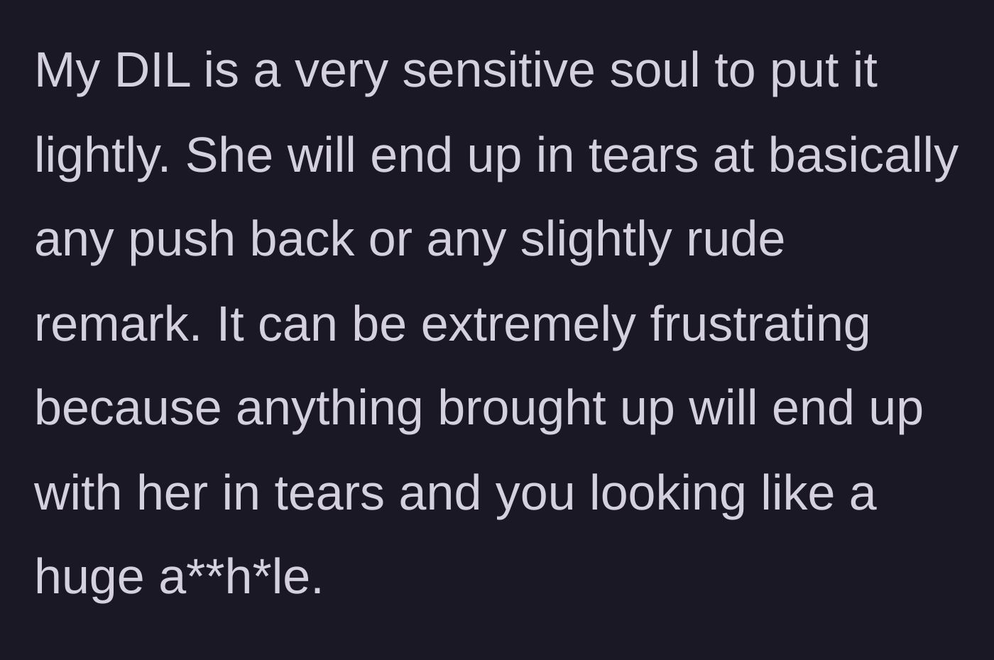 Story part 1 - The mother-in-law introduces her overly sensitive daughter-in-law who uses loud crying to avoid any pushback.