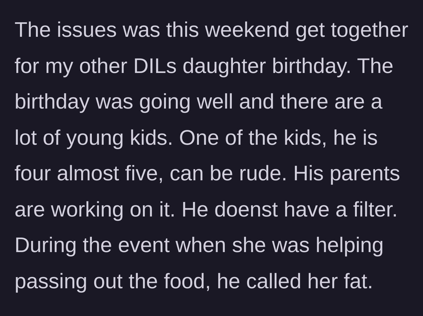 Story part 4 - The scene shifts to a chaotic 7-year-old's birthday party where an unfiltered 4-year-old calls the daughter-in-law fat.