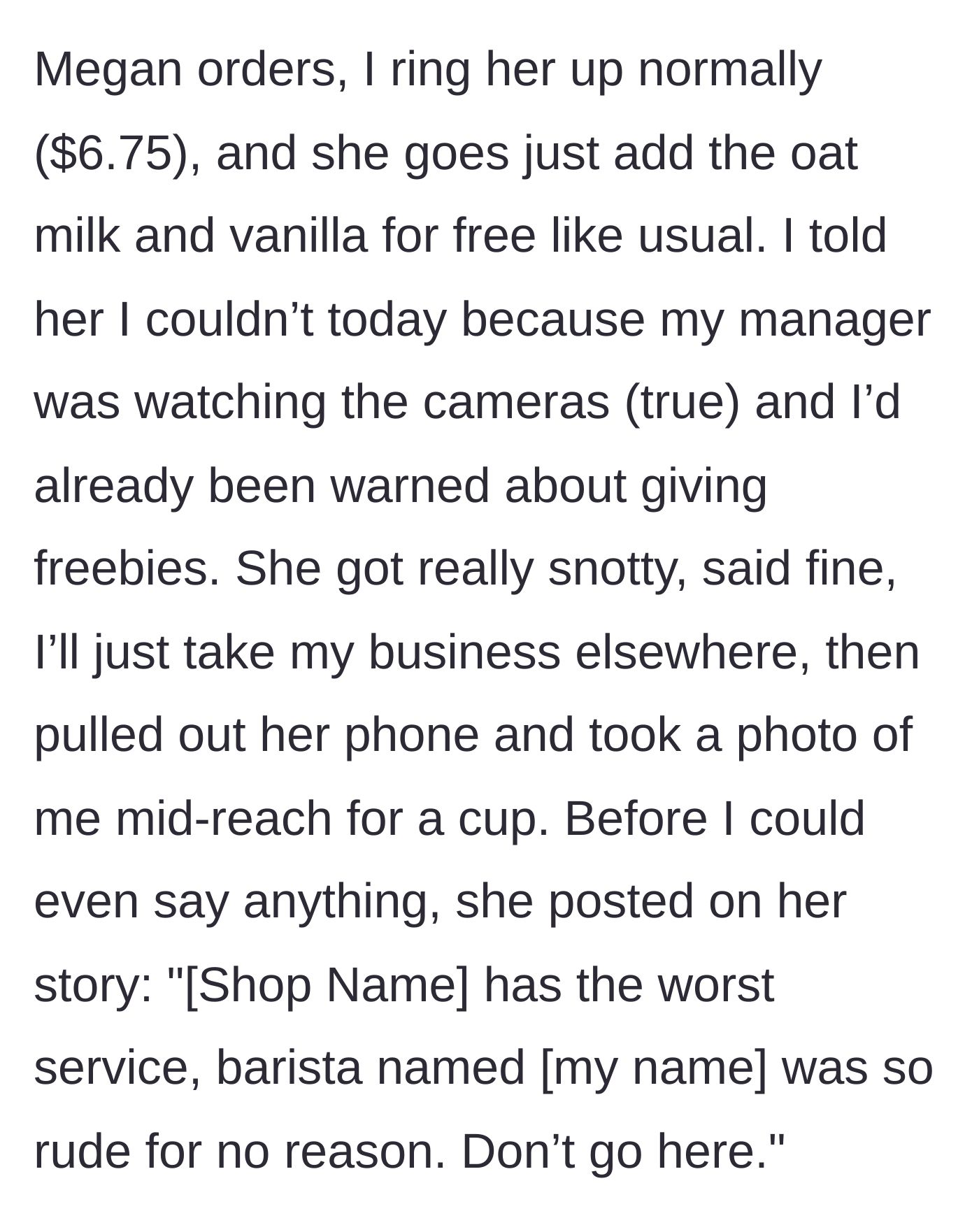 Story part 2 - The influencer is denied her free upgrade, takes a photo of the barista without consent, and posts a defamatory story online.