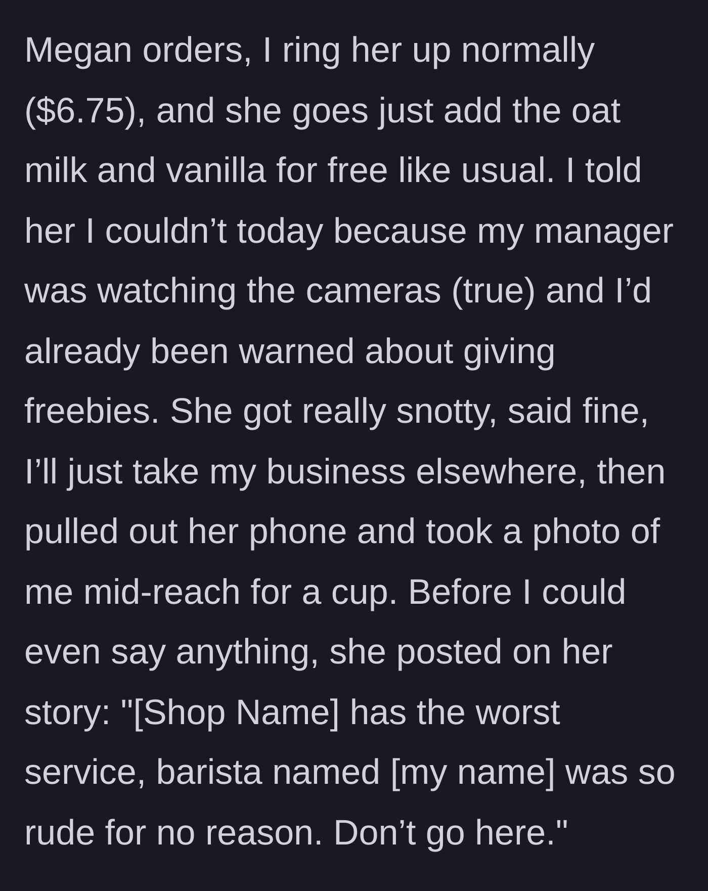 Story part 2 - The influencer is denied her free upgrade, takes a photo of the barista without consent, and posts a defamatory story online.