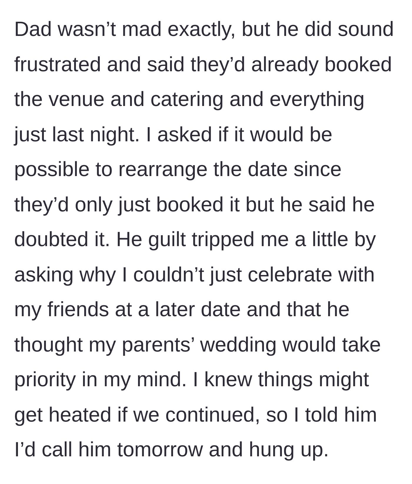 Story part 6 - Dad guilt trips the main character for not prioritizing his wedding over her friends.