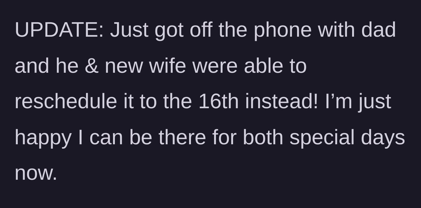 Story part 8 - Dad updates that the wedding is magically rescheduled to the 16th.