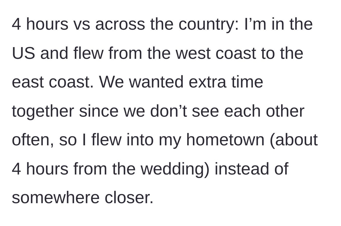 Story part 1 - Explaining the logistics of flying across the country and spending extra time and money to see her friend.
