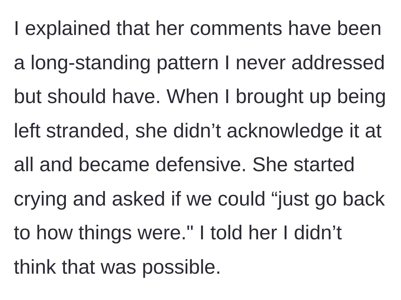 Story part 7 - Confronting the friend about being stranded, only to be met with tears and immediate deflection.