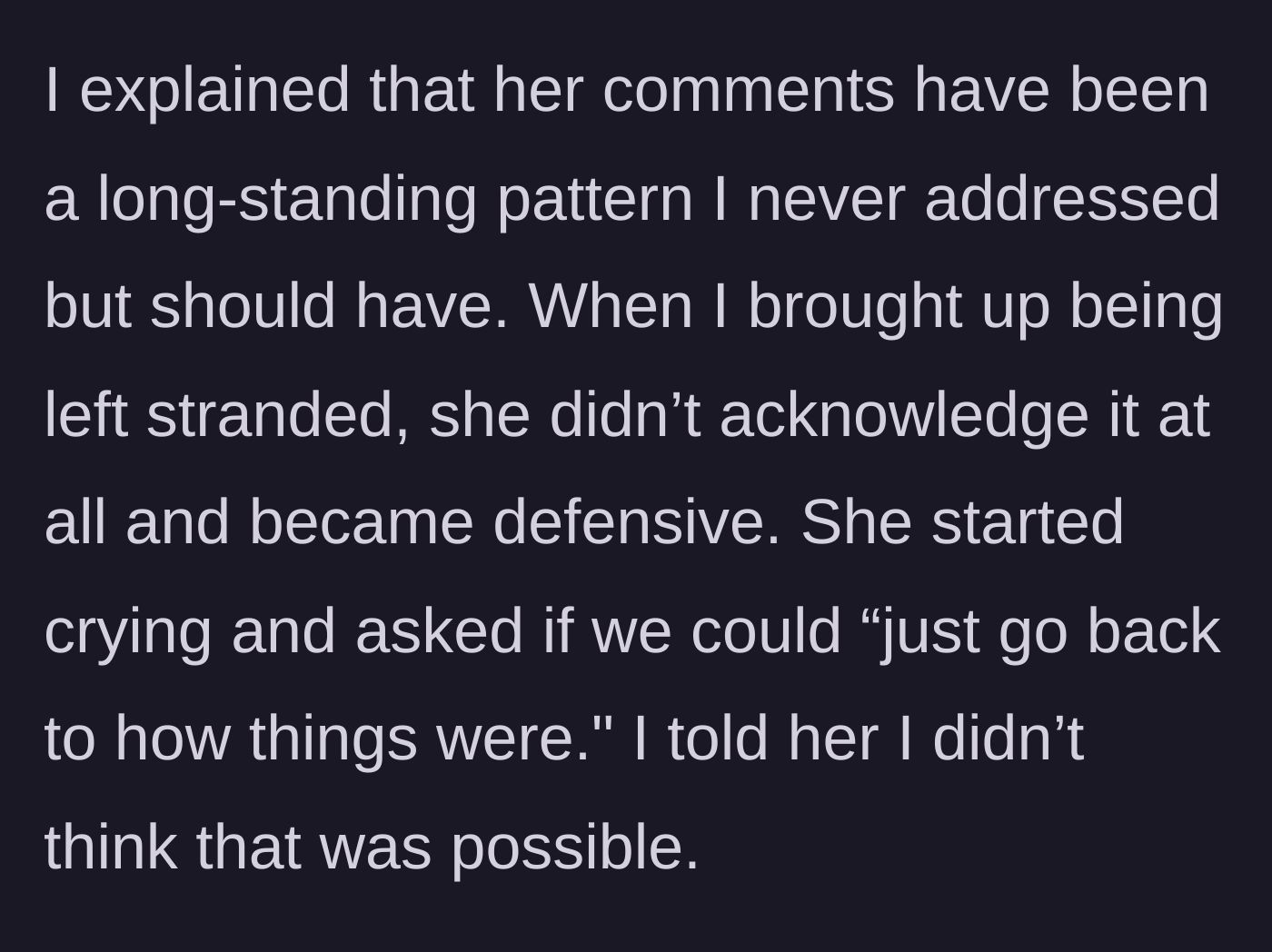 Story part 7 - Confronting the friend about being stranded, only to be met with tears and immediate deflection.