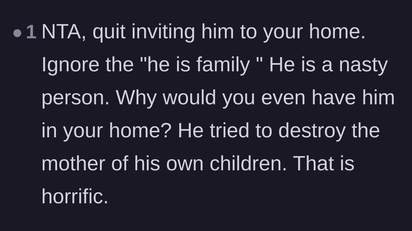 Comment thread 6 - Advice urging the sister to completely stop inviting her brother to her home.