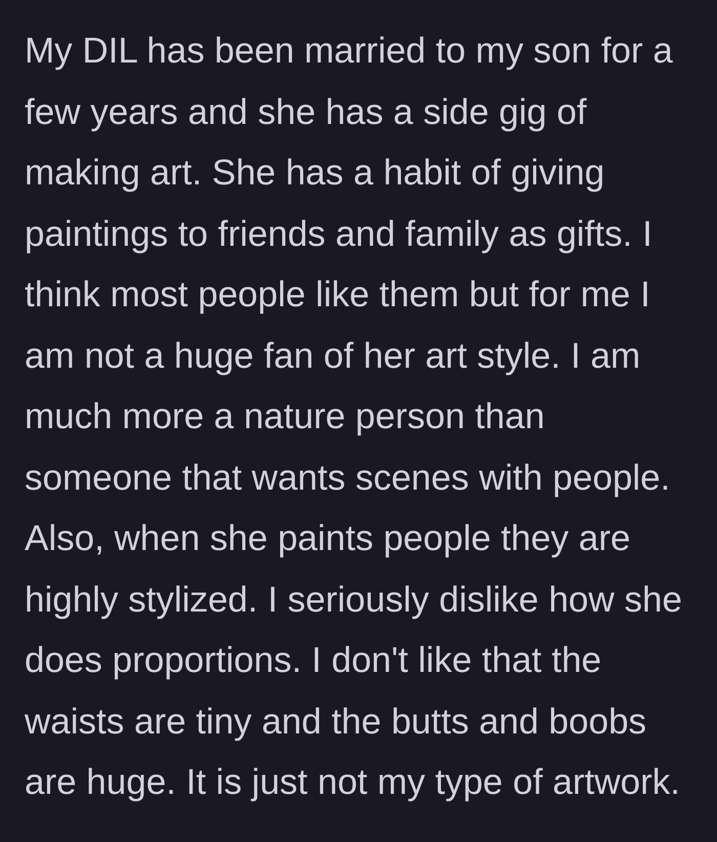 Story part 1 - A mother-in-law explaining her daughter-in-law's hobby of gifting highly stylized, anatomically exaggerated portrait paintings to family.