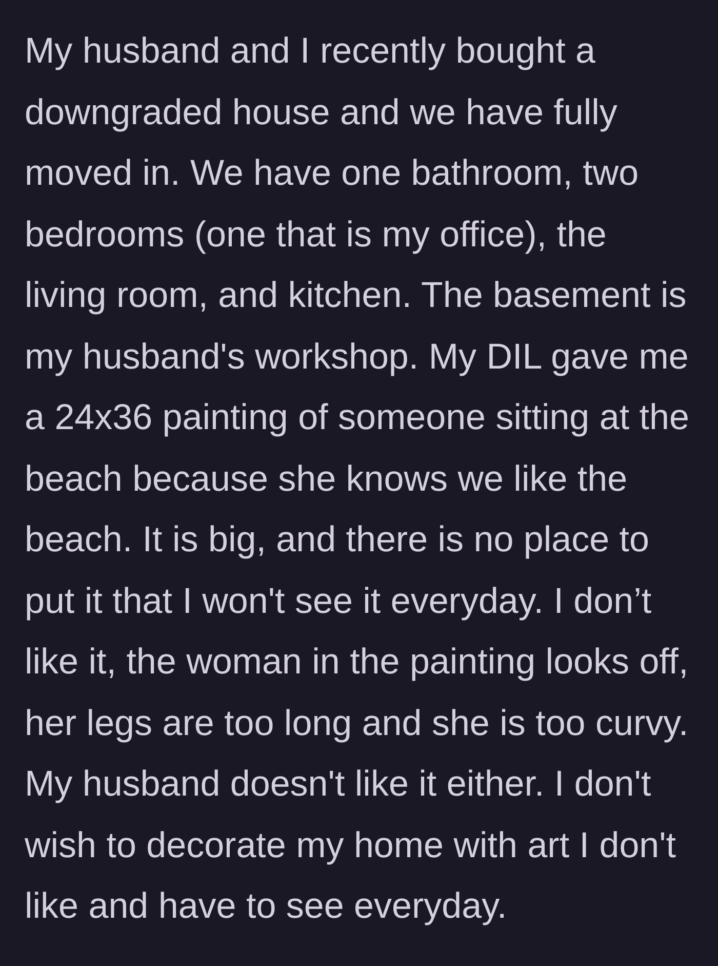 Story part 2 - The mother-in-law describing her newly downsized home and the massive, unwanted beach painting her daughter-in-law gave her.