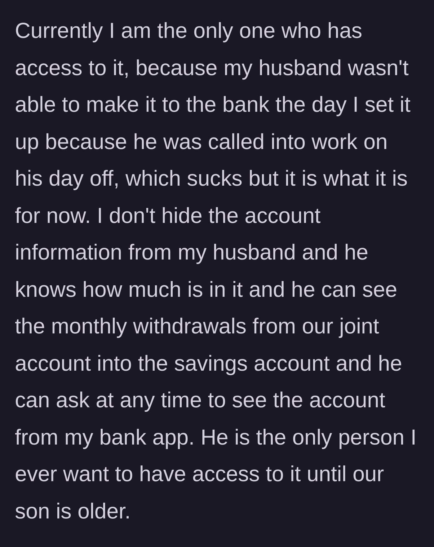 Story part 2 - The mother details the logistics of the bank account access and her husband's transparency with the finances.