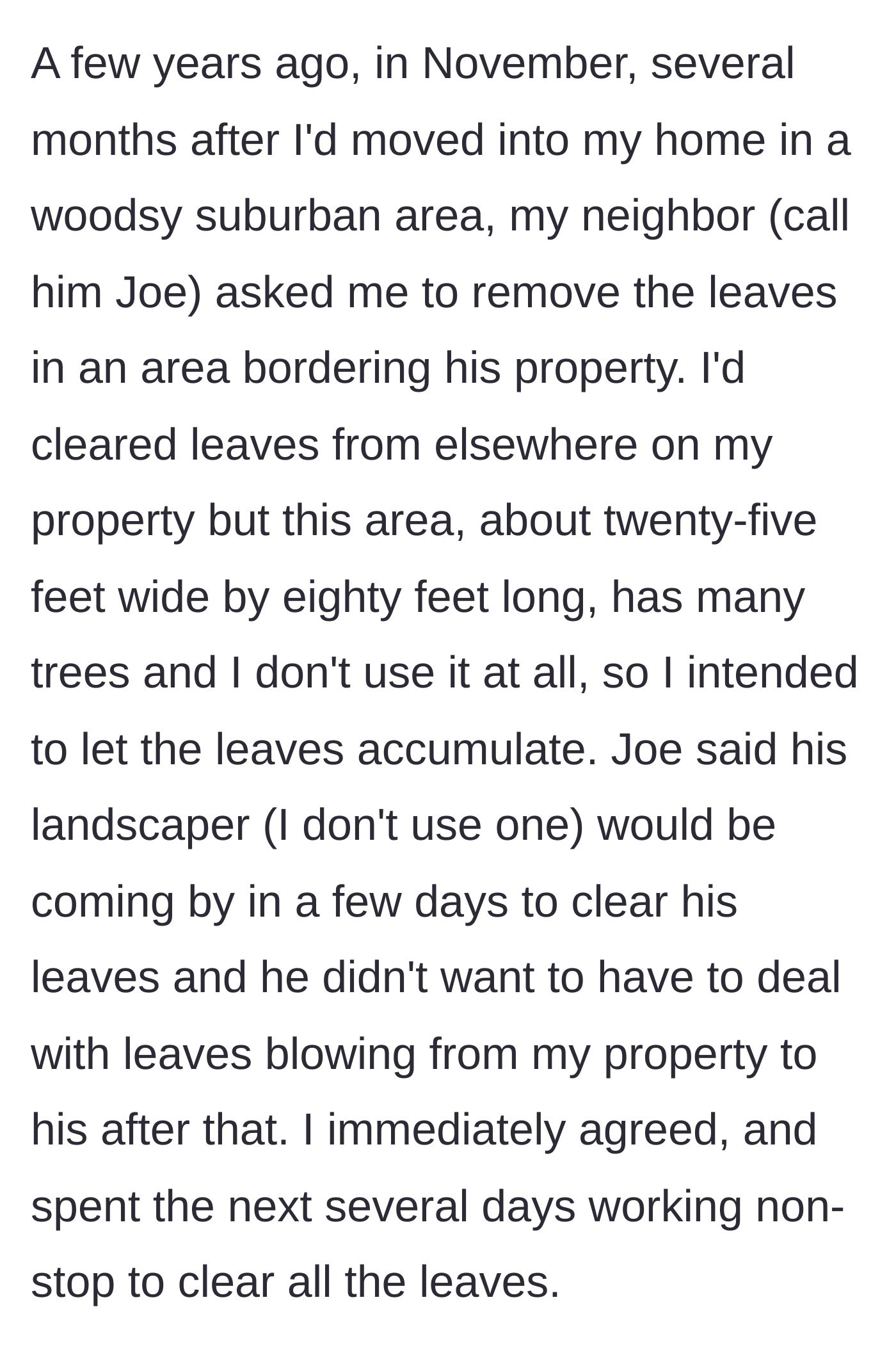 Story part 1 - New homeowner spends days raking leaves in a wooded area just because his neighbor asked him to.