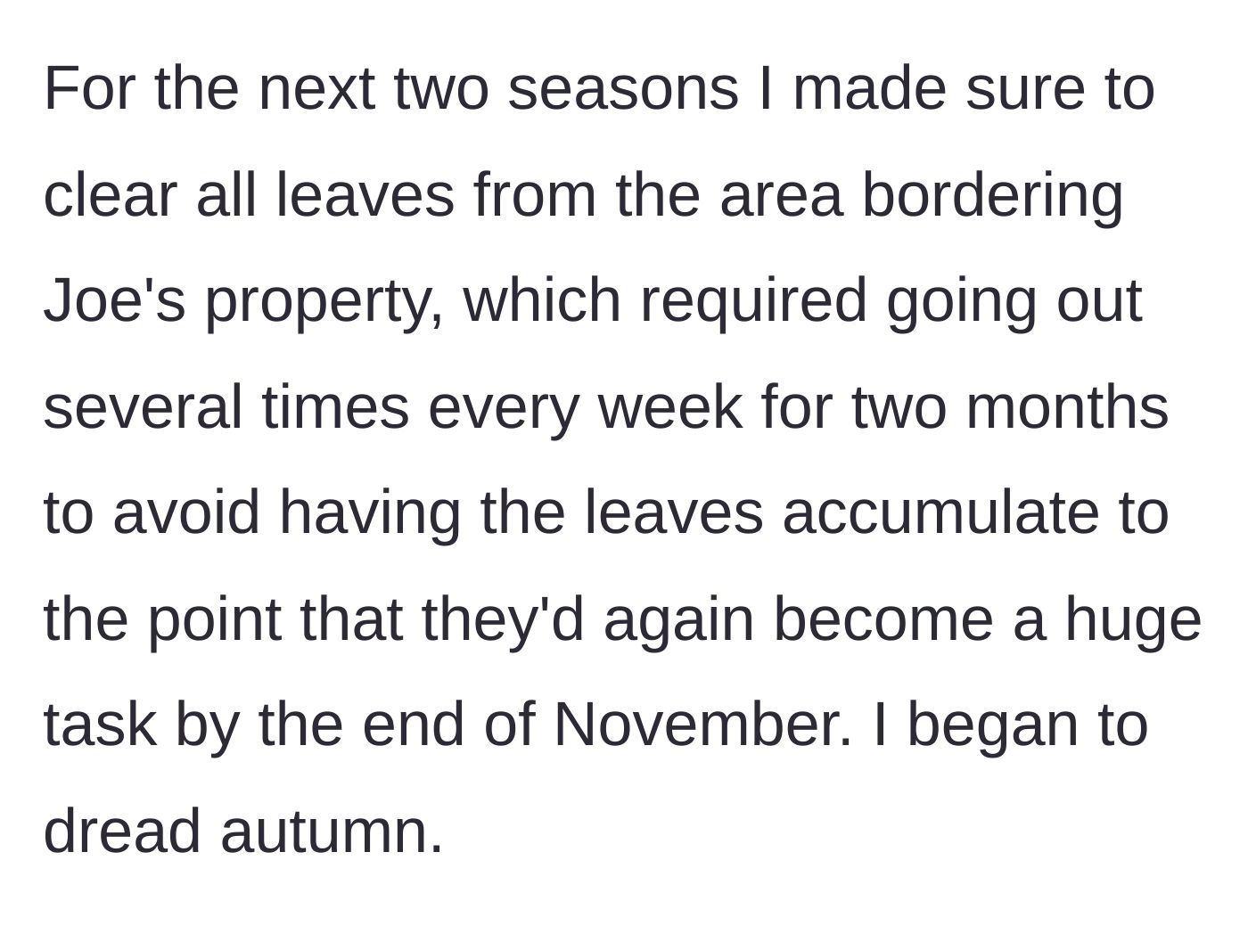 Story part 3 - Homeowner spends two years meticulously clearing leaves to please the neighbor and begins dreading autumn.