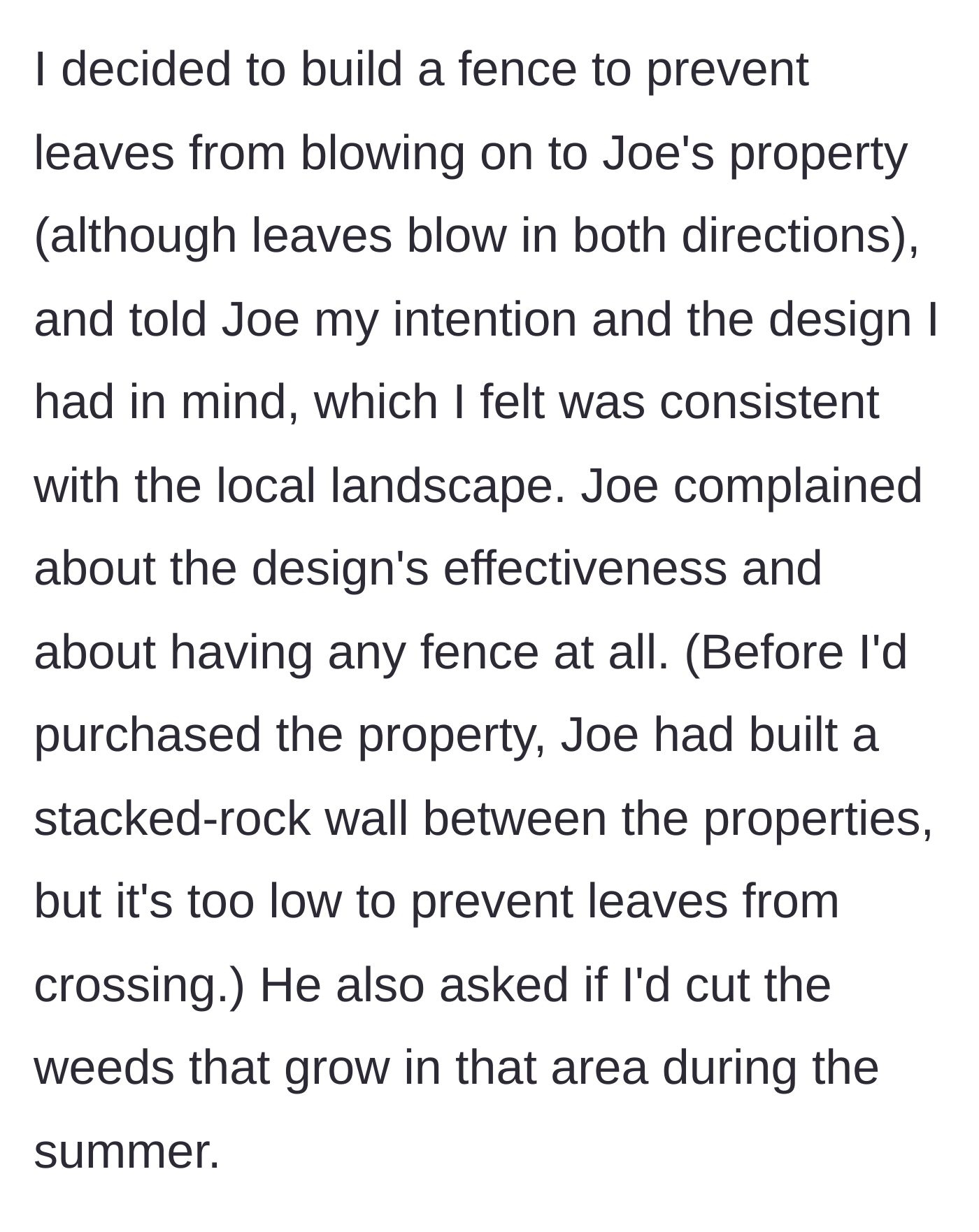 Story part 5 - Homeowner offers to build a fence, and the neighbor complains about the design while demanding weed pulling.