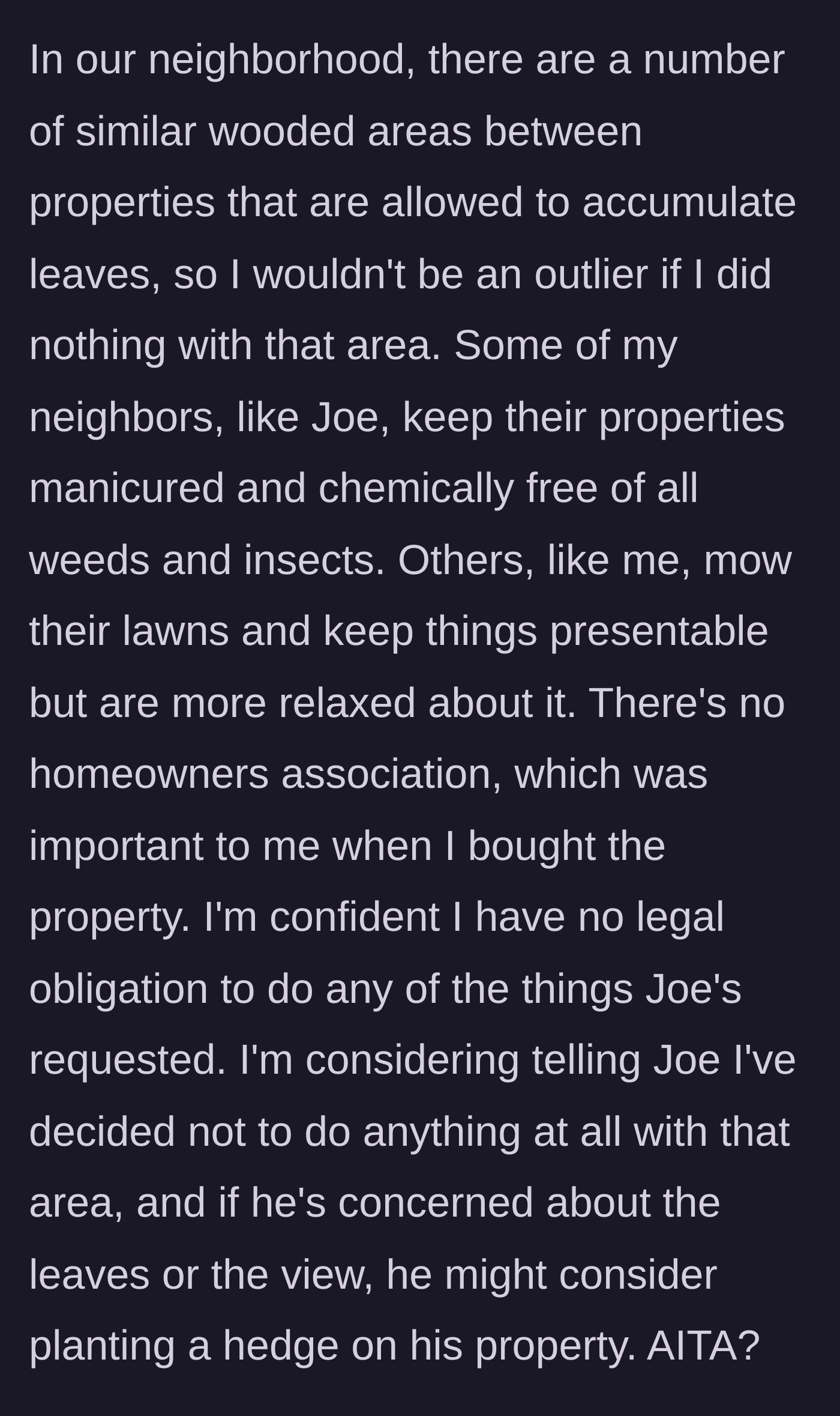 Story part 6 - Homeowner realizes there is no HOA and plans to tell the neighbor to plant his own hedge.