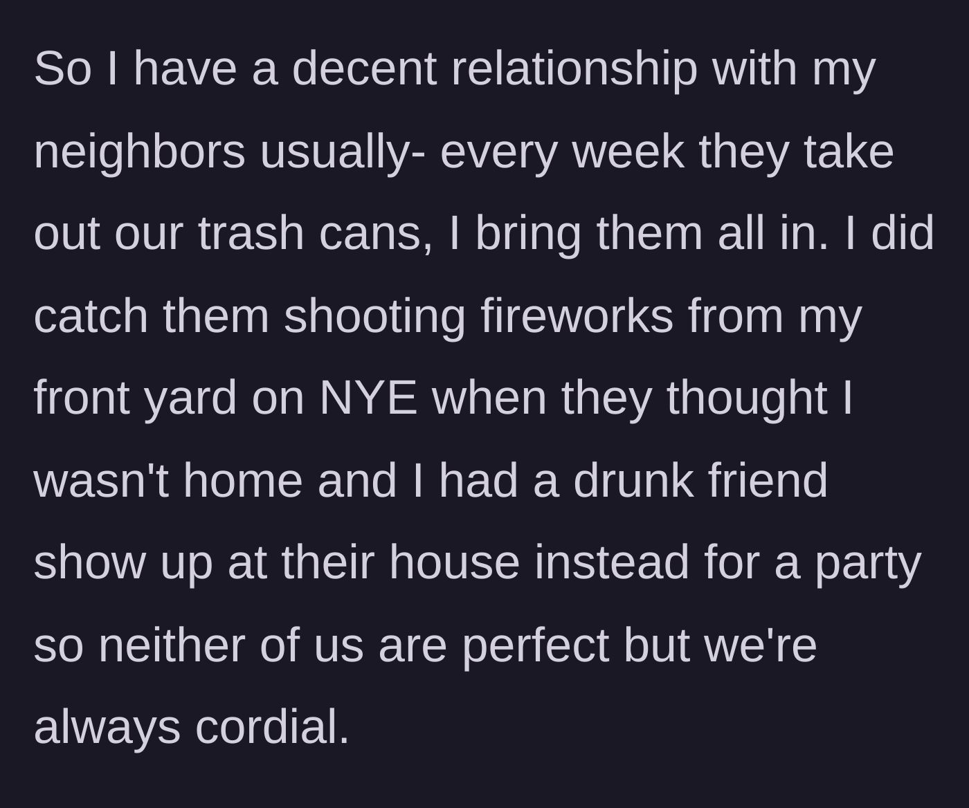 Story part 1 - Explaining the historically balanced but slightly messy neighbor dynamic.