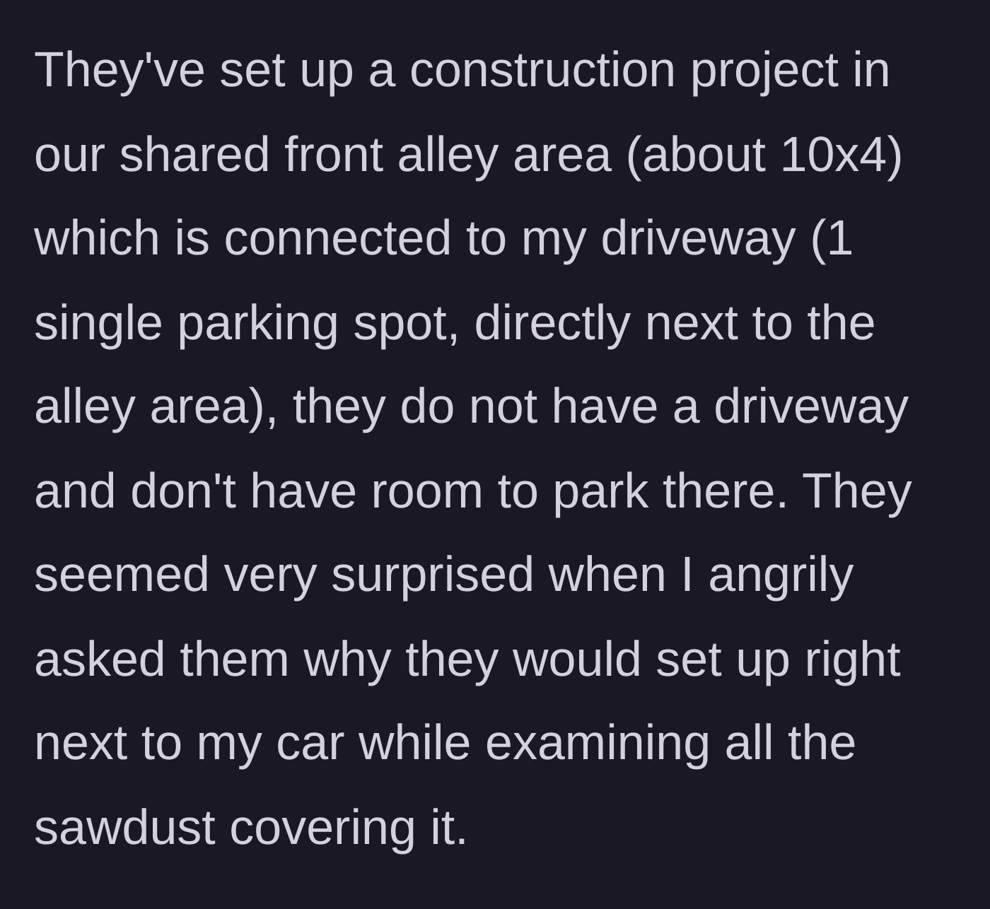 Story part 2 - Finding a pop-up construction site in the driveway and a sawdust-covered car.