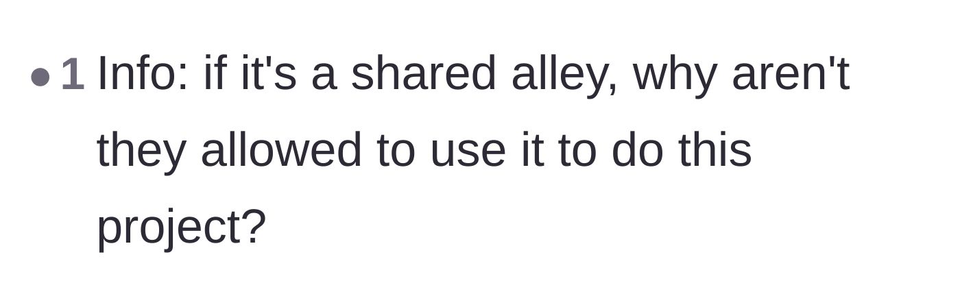 Comment thread 5 - A question asking why the neighbors cannot use a shared alley for their project.
