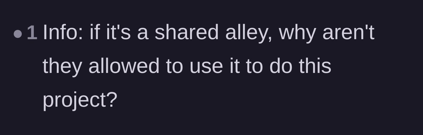 Comment thread 5 - A question asking why the neighbors cannot use a shared alley for their project.