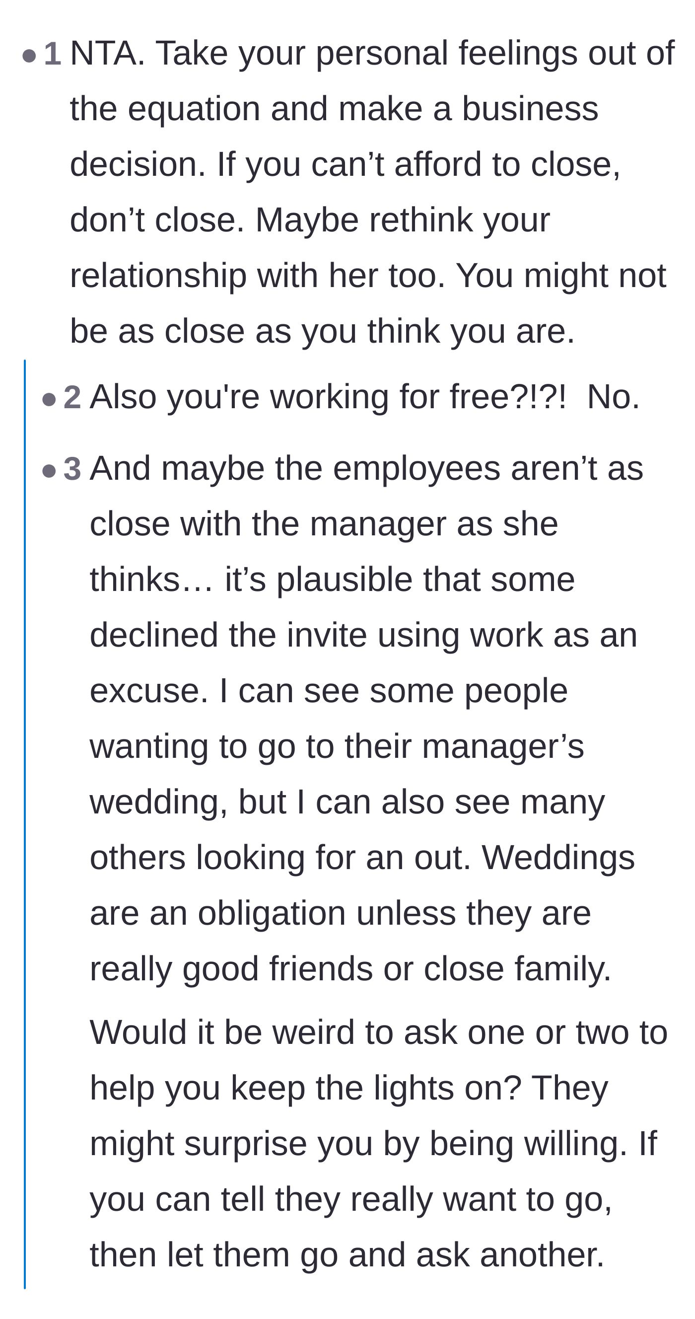 Comment thread 1 - Advice to separate business from feelings, complete with absolute shock over the boss working without pay.