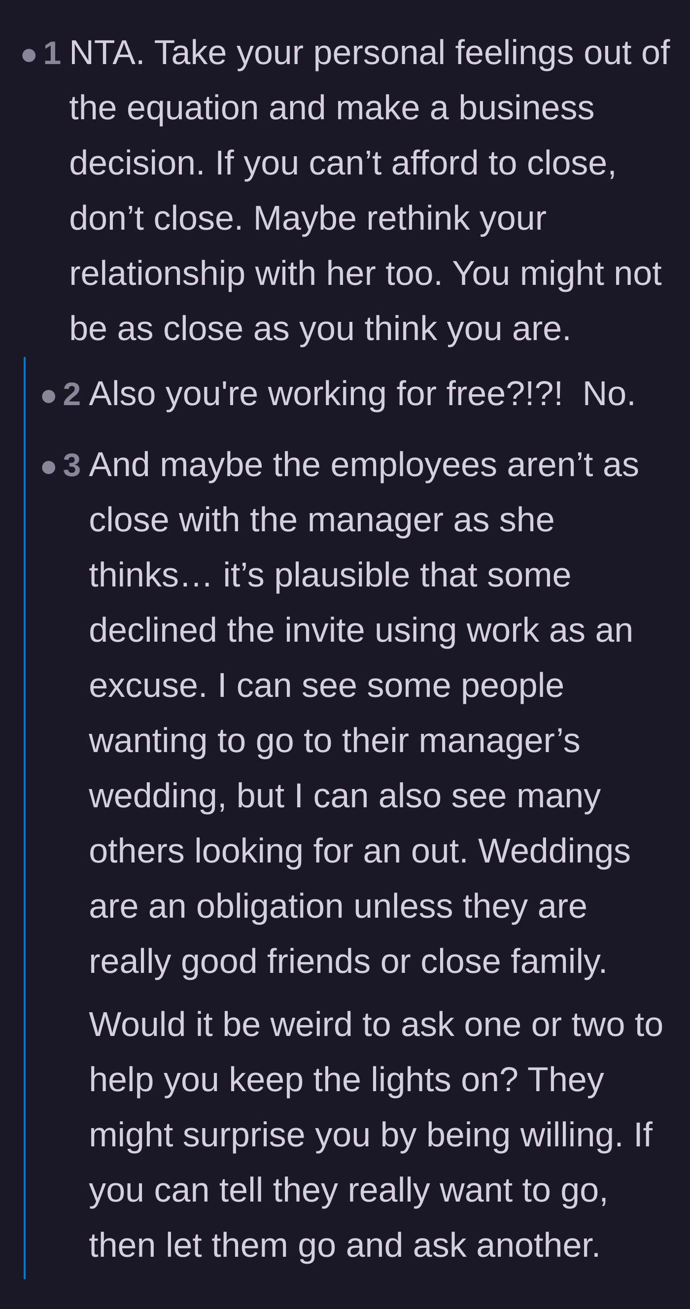 Comment thread 1 - Advice to separate business from feelings, complete with absolute shock over the boss working without pay.