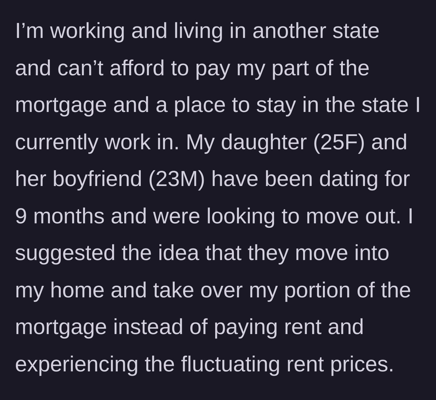 Story part 2 - The homeowner shares her financial struggle paying two rents and her pragmatic solution: asking her daughter and her boyfriend to take over her portion of the mortgage.
