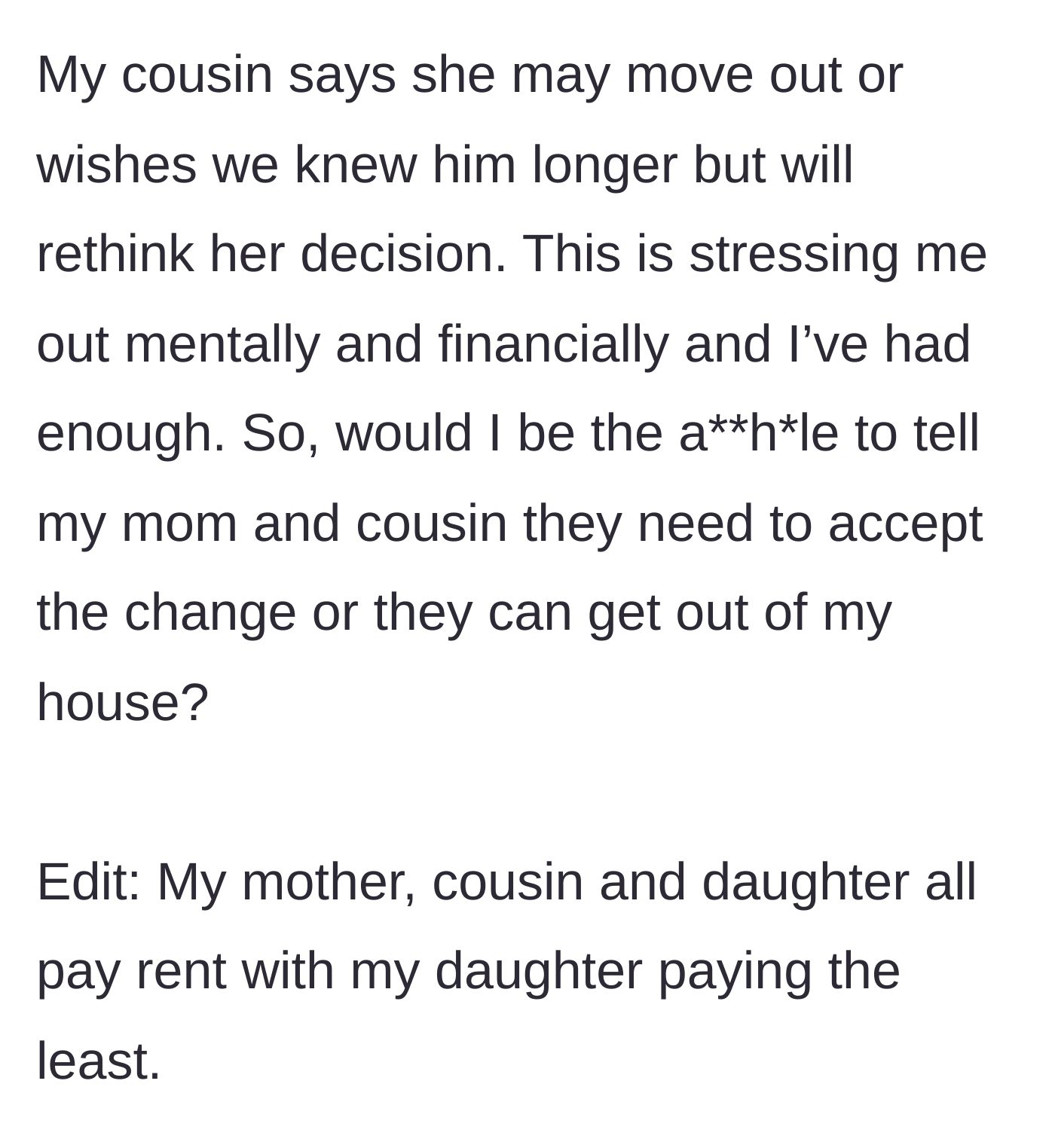 Story part 4 - The cousin threatens to leave, causing the homeowner immense stress and prompting her to ask if an ultimatum is justified.