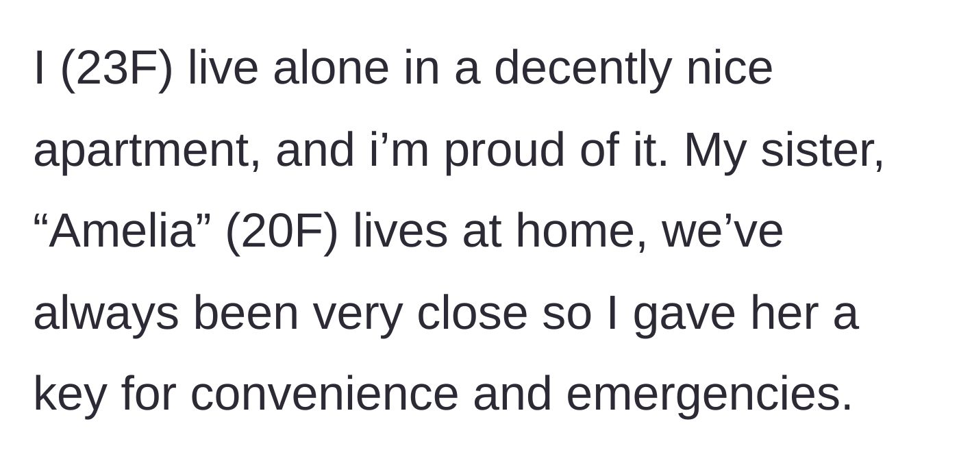 Story part 1 - A 23-year-old woman explains giving her 20-year-old sister a spare apartment key for emergencies.