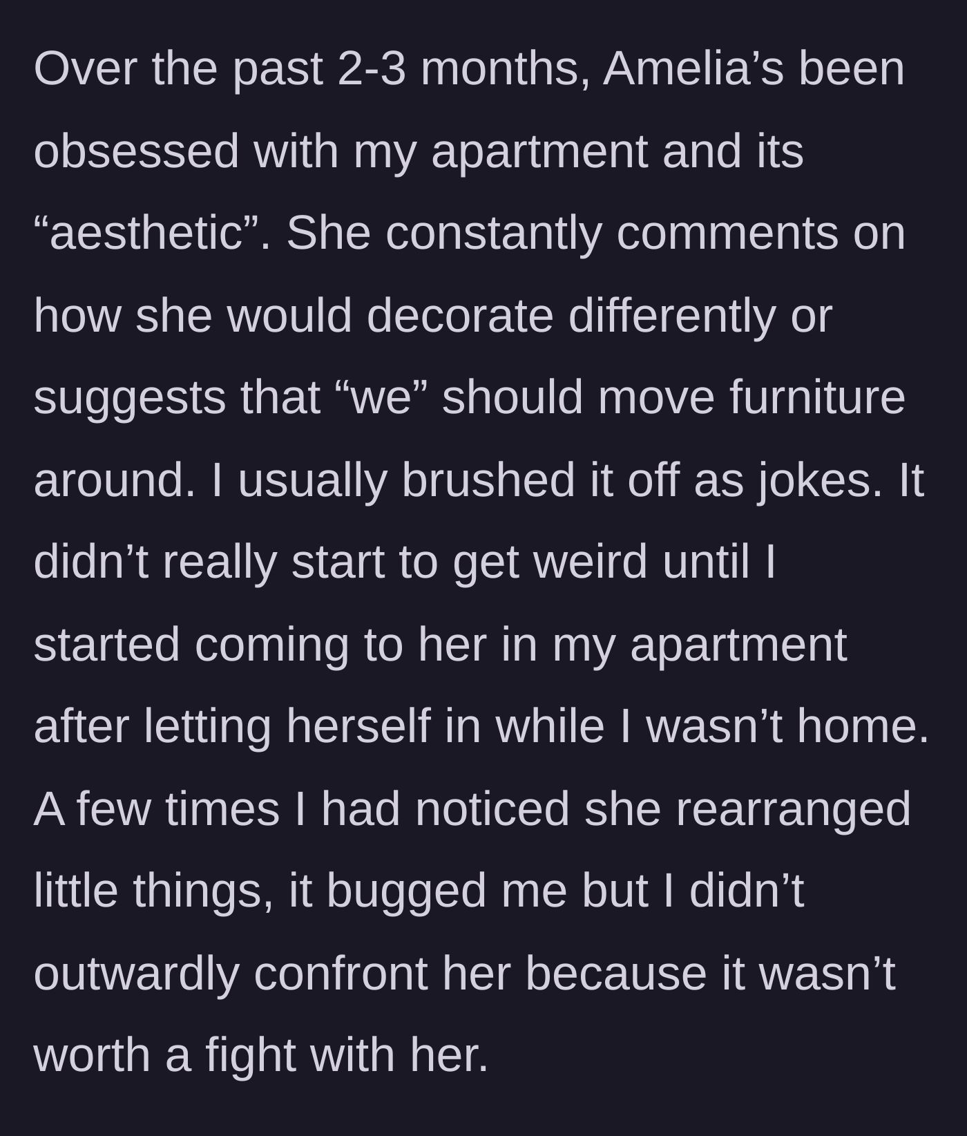Story part 3 - The sister starts critiquing the apartment's decor and making minor unauthorized rearrangements.