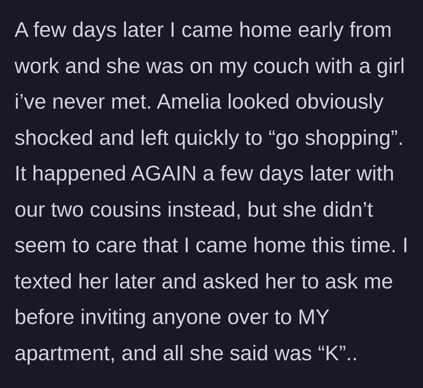 Story part 5 - The older sister comes home early to find her sister hosting a stranger, then cousins, and asks her to stop.