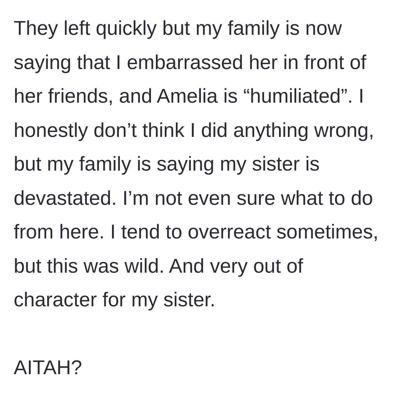 Story part 8 - The family gets involved, claiming the younger sister is humiliated and making the older sister question herself.