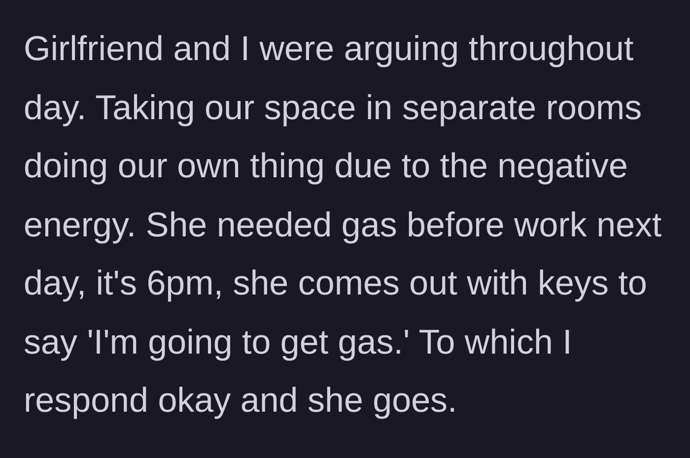 Story part 1 - The couple retreats to separate rooms after an argument, and the girlfriend announces she is leaving to get gas.