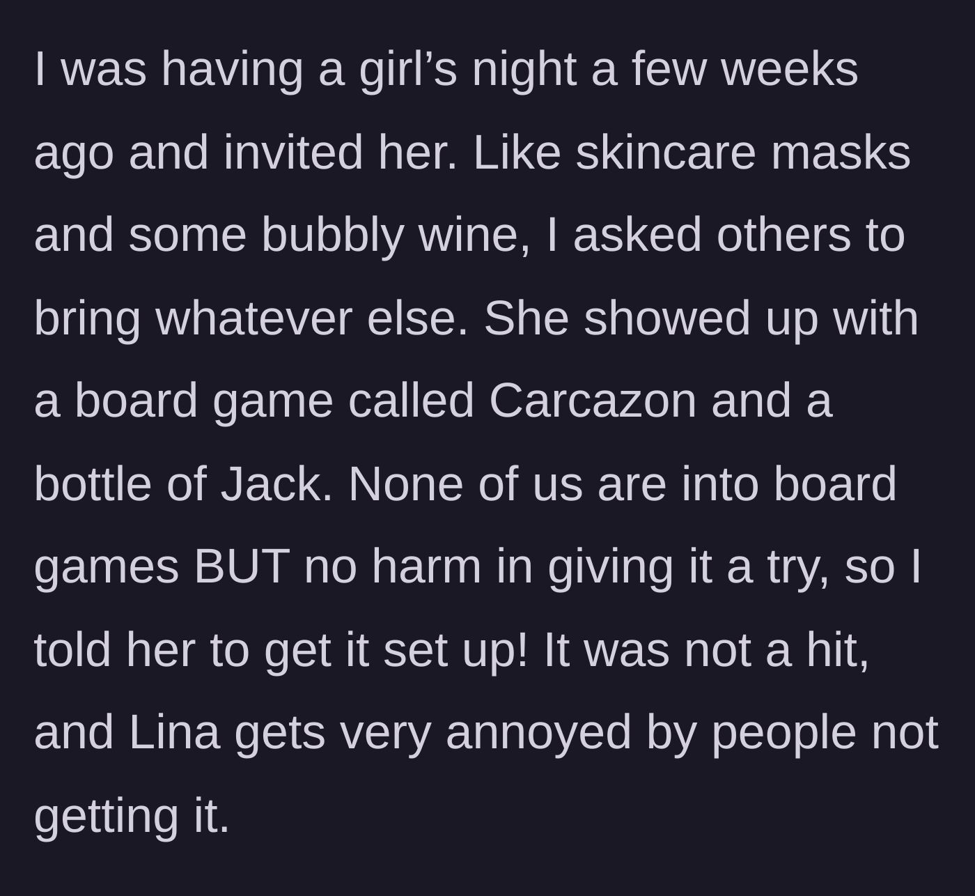 Story part 2 - The sister-in-law arriving at a spa night with whiskey and a complex board game.