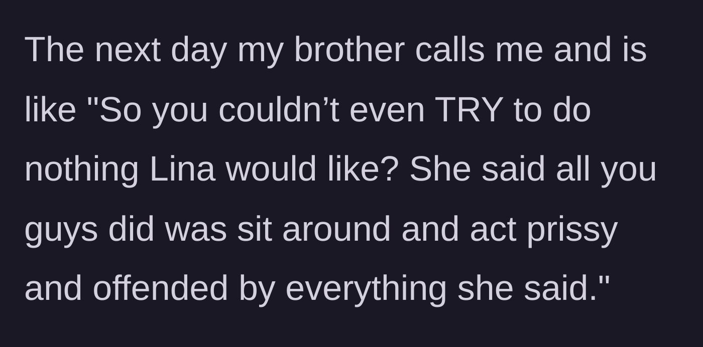Story part 6 - The brother calling the next day to blame the host for not accommodating his wife.