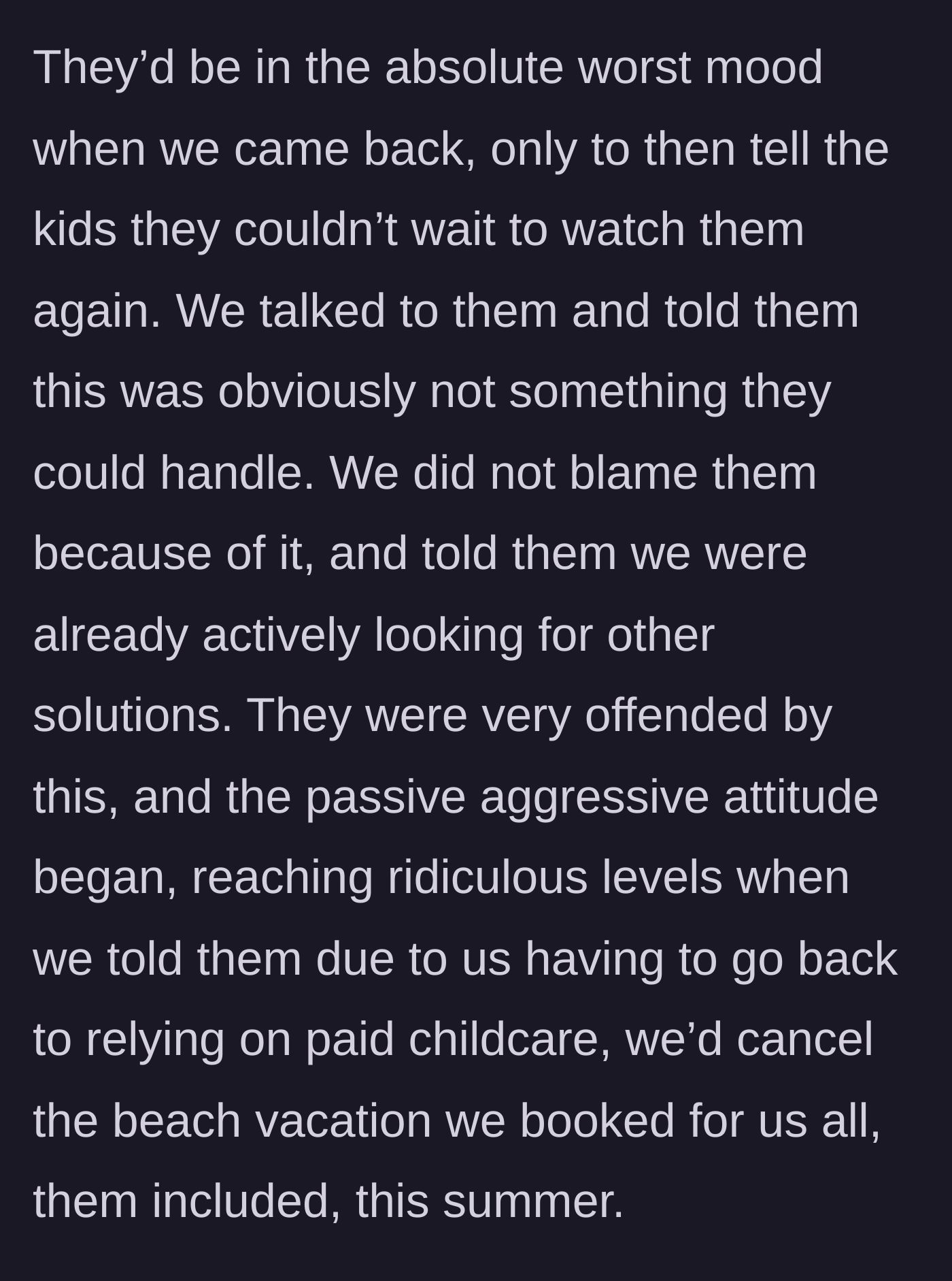 Story part 3 - The grandparents act grumpy with the parents but sweet to the kids. The mother gently fires them, causing the grandparents to become passive-aggressive, resulting in a canceled family vacation.