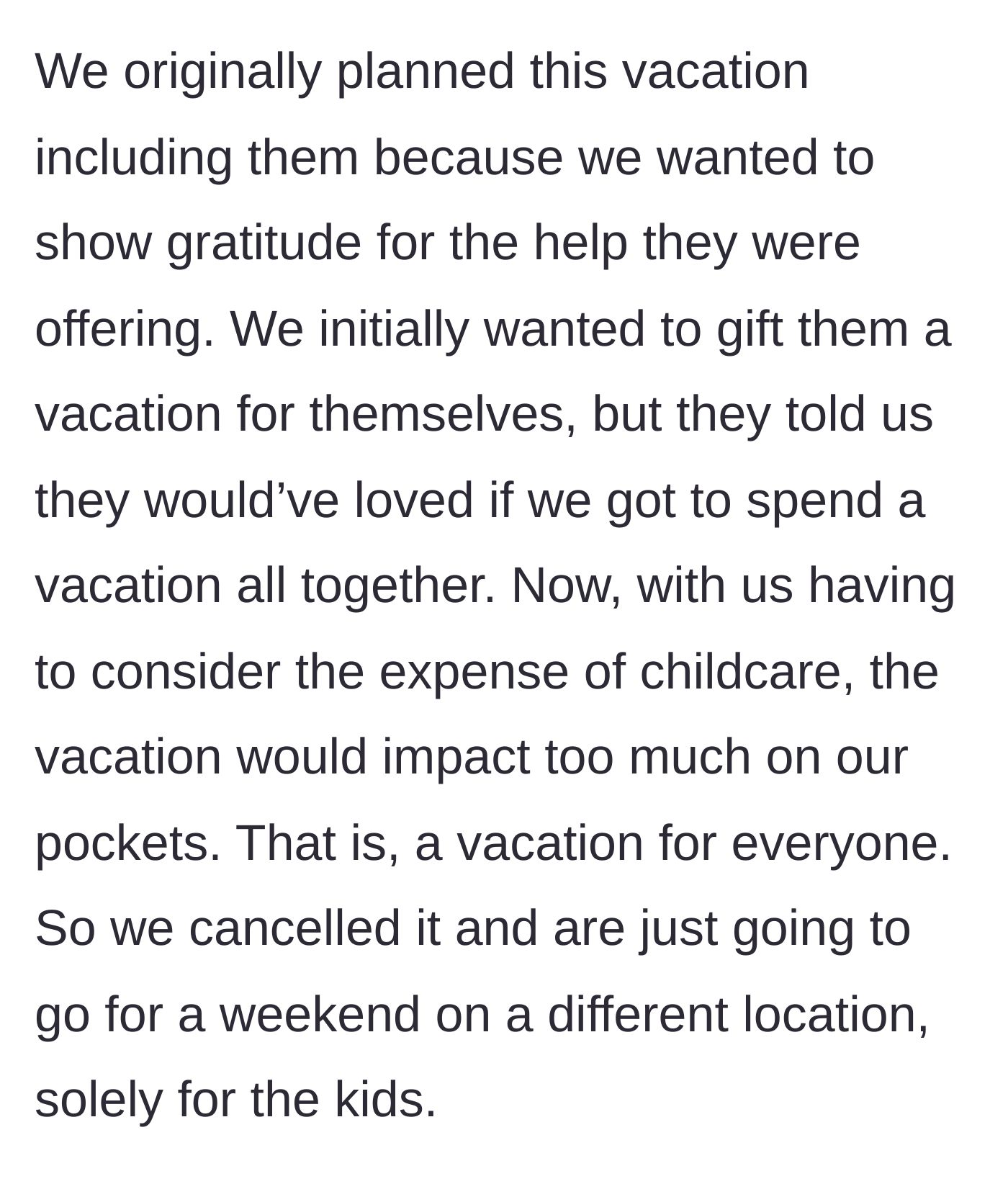 Story part 4 - The mother explains that the beach vacation was originally a thank-you gift for the grandparents' help, but the new cost of paid childcare makes it impossible.