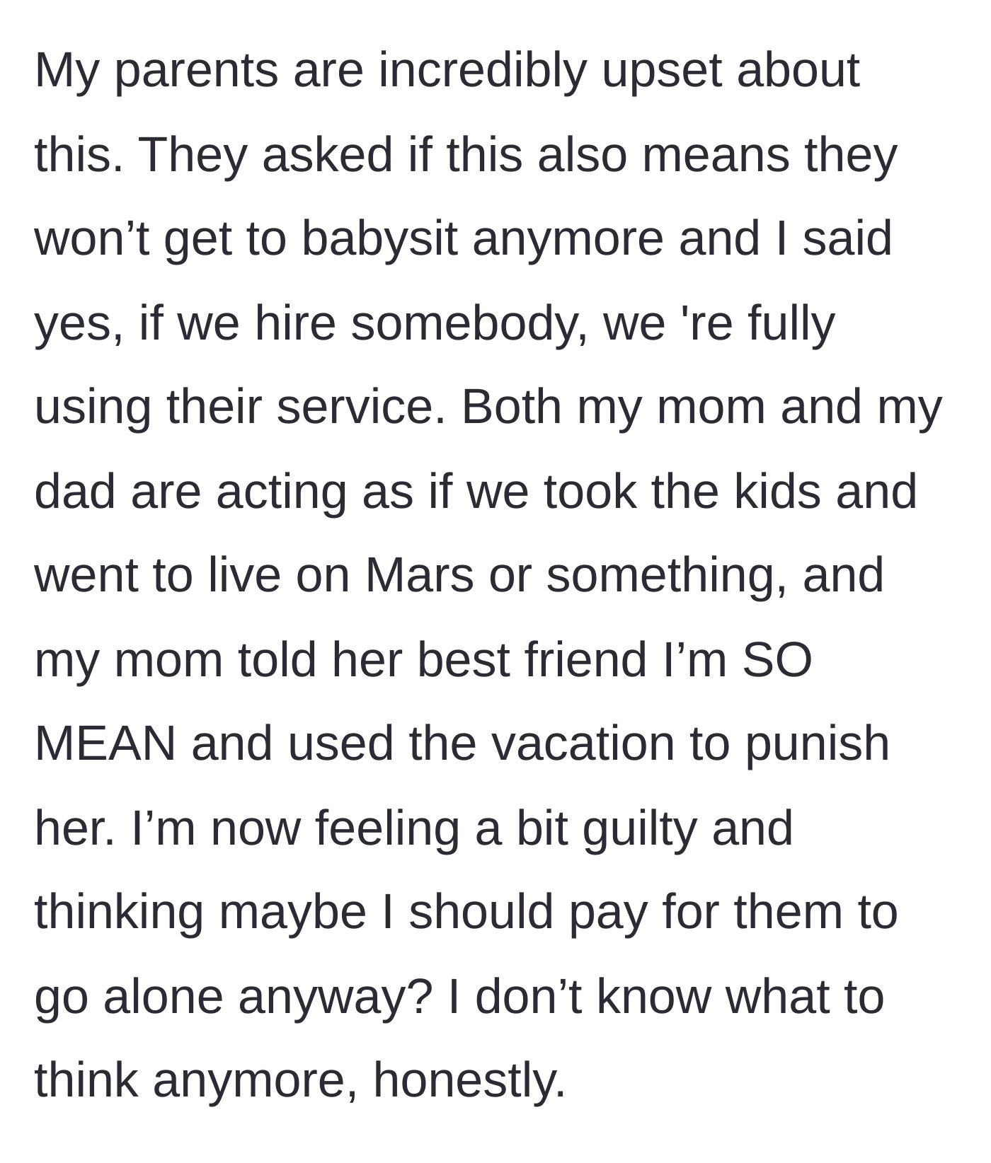 Story part 5 - The grandparents react terribly to being replaced and losing the vacation, calling the mother mean to their friends and leaving her feeling horribly guilty.