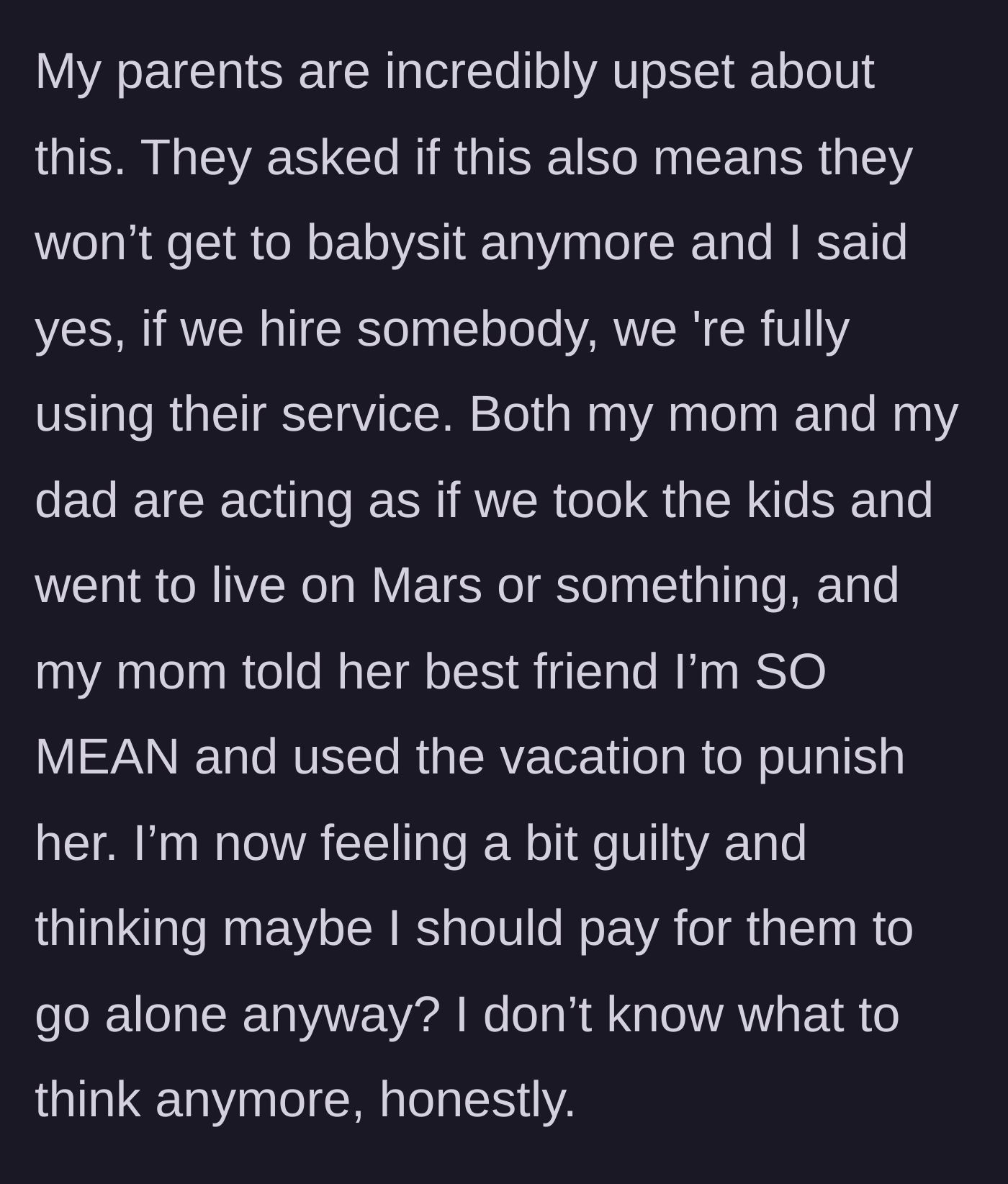 Story part 5 - The grandparents react terribly to being replaced and losing the vacation, calling the mother mean to their friends and leaving her feeling horribly guilty.