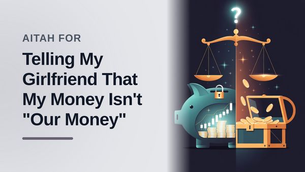 The Pragmatic Saver Who Guarded His Vault Against His 'Personal ATM' Girlfriend