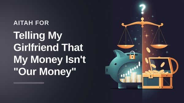 The Pragmatic Saver Who Guarded His Vault Against His 'Personal ATM' Girlfriend
